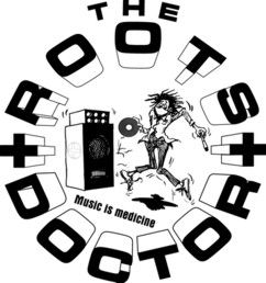 The Roots Doctor - Music Is Medicine!